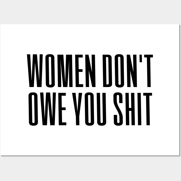 Women Don't owe You S--t Wall Art by Riel